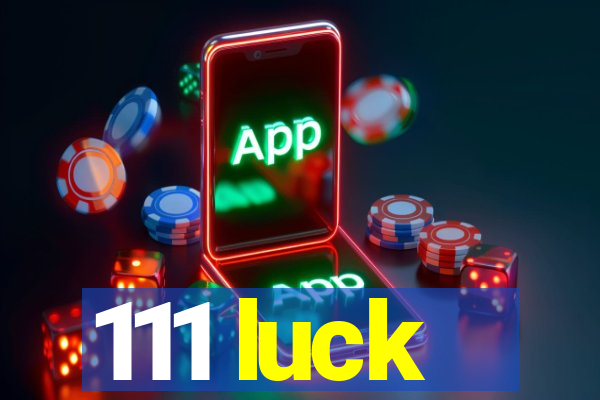 111 luck